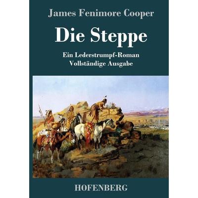 Die Steppe (Die Prärie), Gebundene Ausgabe von James Fenimore Cooper, Hofenberg, 978-3-8430-4373-1