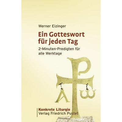 Ein Gotteswort für jeden Tag, Taschenbuch von Werner Eizinger, Pustet, F, 978-3-7917-2176-7