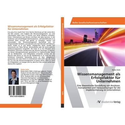 Wissensmanagement als Erfolgsfaktor für Unternehmen, Taschenbuch von Maike Kolle, AV Akademikerverlag, 978-3-639-42089-0