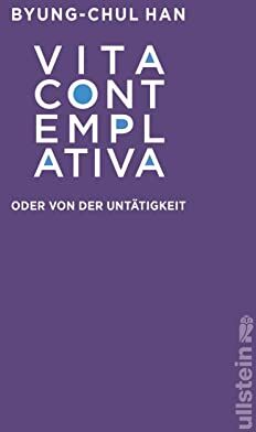 Byung-Chul Han - Vita contemplativa: oder von der Untätigkeit Eine Kritik an unserer Leistungsgesellschaft - Preis vom 17.10.2026 19:25:27 h