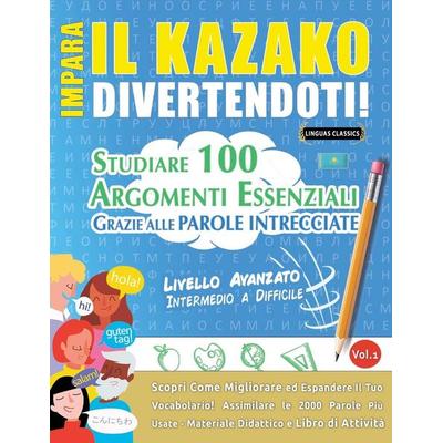 IMPARA IL KAZAKO DIVERTENDOTI! - LIVELLO AVANZATO, Taschenbuch von Lingua Classics, Linguas Classics