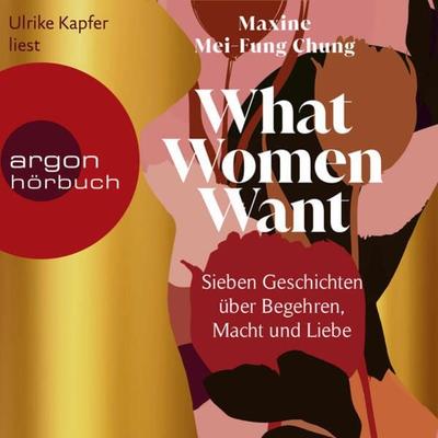 What Women Want - Maxine Mei-Fung Chung, Audio, 9783732457878