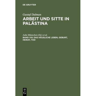Das häusliche Leben, Geburt, Heirat, Tod, Gebundene Ausgabe von , De Gruyter, 978-3-11-016607-1