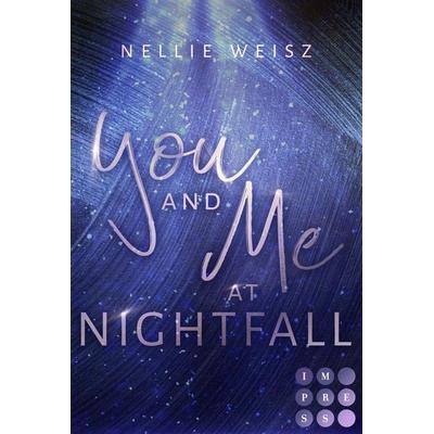 Hollywood Dreams 2: You and me at Nightfall, Taschenbuch von Nellie Weisz, Carlsen