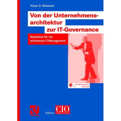 Von der Unternehmensarchitektur zur IT-Governance, Taschenbuch von Klaus D. Niemann, Vieweg & Teubner