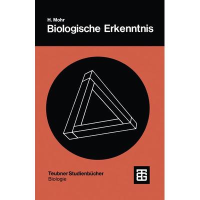 Biologische Erkenntnis, Taschenbuch von Hans Mohr, Vieweg & Teubner, 978-3-519-03613-5