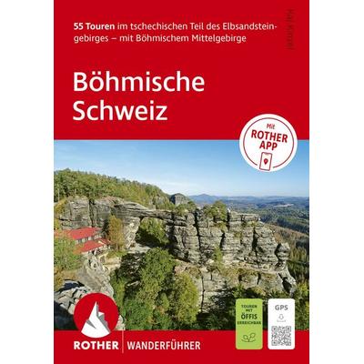 ROTHER Wanderführer Böhmische Schweiz. 55 Touren im tschechischen Teil des Elbsandsteingebirges – mit Böhmischem Mittelgebirge, Taschenbuch von Kaj