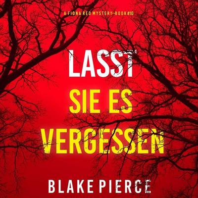 Lasst Sie es Versuchen (Ein Fiona Red FBI-Thriller – Band 10) - Blake Pierce, Audio, 9798341586413
