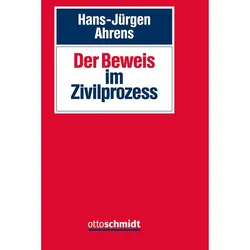 Der Beweis im Zivilprozess, Fachbücher von Hans-Jürgen Ahrens
