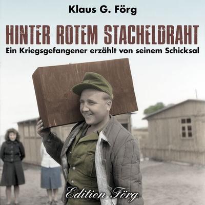 Hinter rotem Stacheldraht - Klaus G. Förg, Audio, 9783966000185