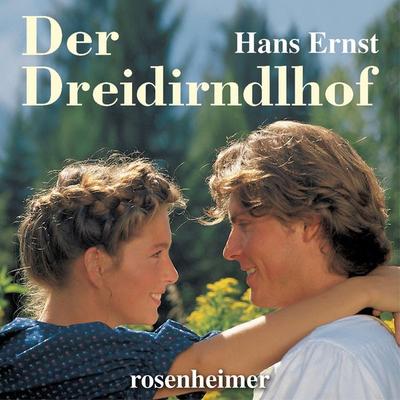 Der Dreidirndlhof - Hans Ernst, Audio, 9783475548772