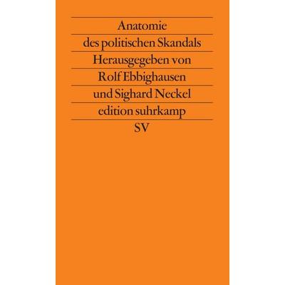 Anatomie des politischen Skandals, Taschenbuch von , Suhrkamp, 978-3-518-11548-0