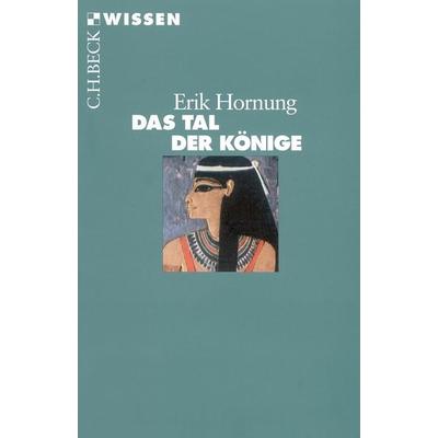 Das Tal der Könige, Taschenbuch von Erik Hornung, C.H. Beck, 978-3-406-47995-3