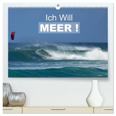 Ich will Meer ! (hochwertiger Premium Wandkalender 2027 DIN A2 quer), Kunstdruck in Hochglanz