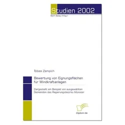 Bewertung von Eignungsflächen für Windkraftanlagen, Fachbücher von Tobias Zampich