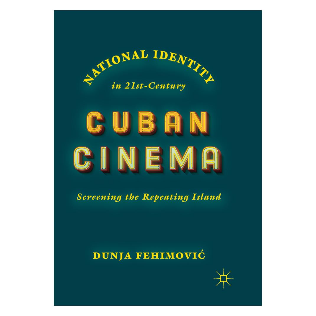 Springer National Identity in 21st-Century Cuban Cinema (Englisch, Softcover, Dunja Fehimović) (56091965)