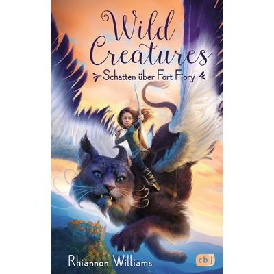 Wild Creatures - Schatten über Fort Fiory, Gebundene Ausgabe von Rhiannon Williams, CBJ, 978-3-570-16559-1