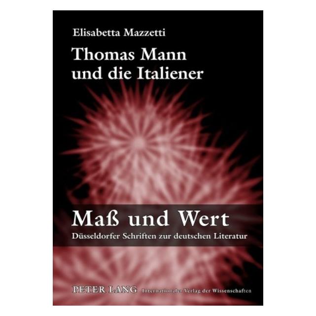 Peter Lang Mazzetti:Thomas Mann und die Italiener (Deutsch, Elisabetta Mazzetti, 2009) (67834429)
