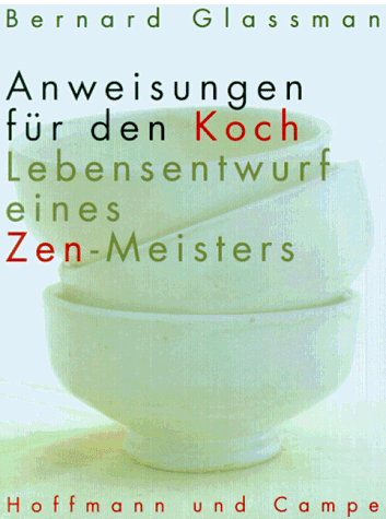 Bernard Glassman - Anweisungen für den Koch. Lebensentwurf eines Zen- Meisters - Preis vom 30.09.2026 09:01:18 h