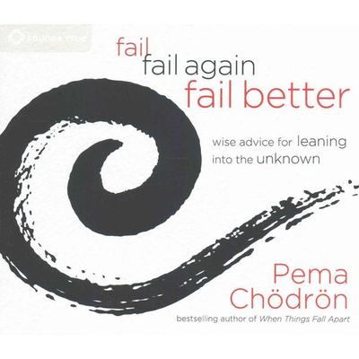 Fail, Fail Again, Fail Better - Pema Chödrön, CD, 9781622035458