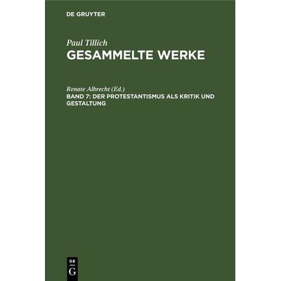 Der Protestantismus als Kritik und Gestaltung, Gebundene Ausgabe von , De Gruyter, 978-3-11-246681-0