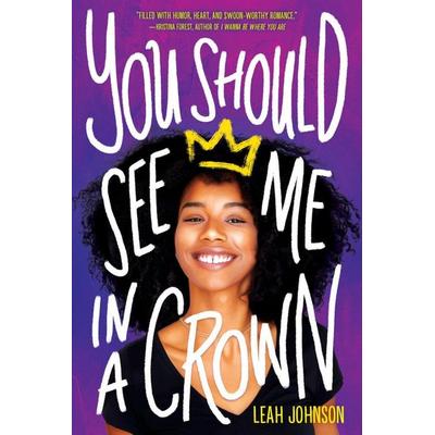You Should See Me in a Crown, Taschenbuch von Leah Johnson, Scholastic Ltd., 978-0-7023-0432-3