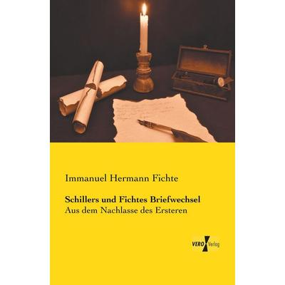 Schillers und Fichtes Briefwechsel, Taschenbuch von Immanuel Hermann Fichte, BoD - Books on Demand, 978-3-95610-516-6