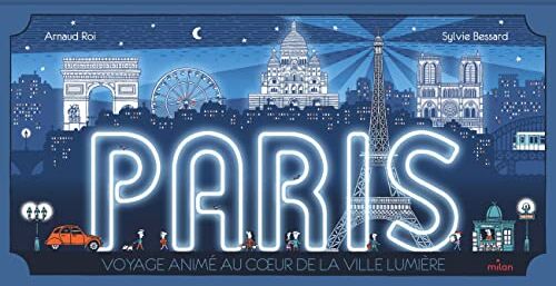 Arnaud Roi - Paris : voyage animé au coeur de la ville lumière - Preis vom 11.10.2026 15:43:13 h