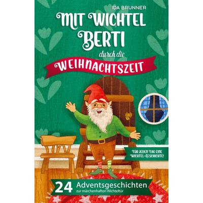 Mit Wichtel Berti durch die Weihnachtszeit, Taschenbuch von Ida Brunner, Bookmundo Direct, 978-3-910272-09-5
