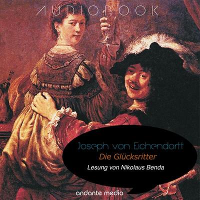 Die Glücksritter - Joseph Eichendorff, Audio, 4067248941416