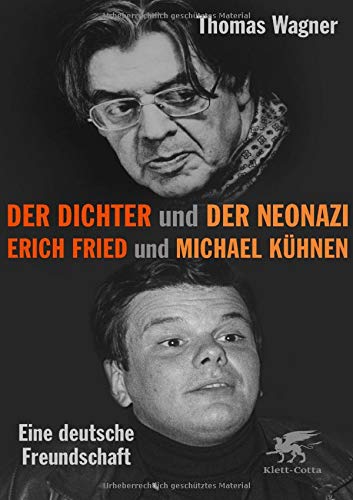 Thomas Wagner - Der Dichter und der Neonazi: Erich Fried und Michael Kühnen – eine deutsche Freundschaft - Preis vom 11.10.2026 15:43:13 h