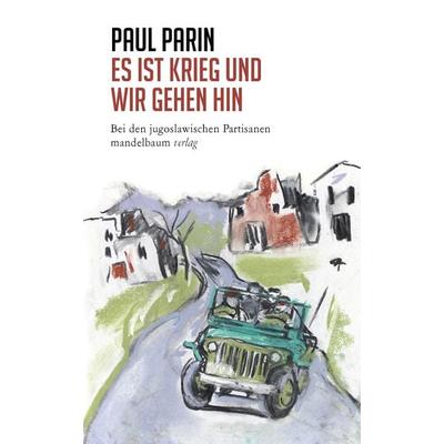 Es ist Krieg und wir gehen hin, Taschenbuch von Paul Parin, Mandelbaum verlag eG, 978-3-85476-861-6