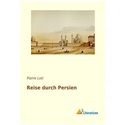 Reise durch Persien, Ratgeber von Pierre Loti