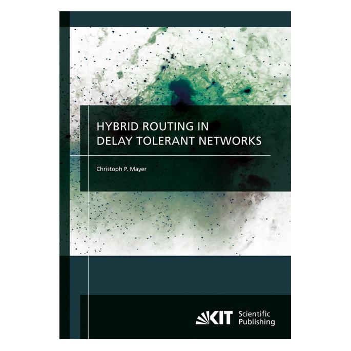 KIT Scientific Publishing Hybrid routing in delay tolerant networks (Englisch, Softcover, Christoph P Mayer, Christoph P. Mayer) (55433834)