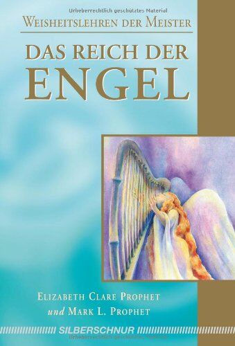 Prophet, Elizabeth Clare - Das Reich der Engel: Weisheiten der Meister - Preis vom 02.10.2026 23:42:20 h