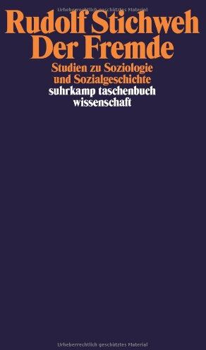 Rudolf Stichweh - Der Fremde: Studien zu Soziologie und Sozialgeschichte (suhrkamp taschenbuch wissenschaft) - Preis vom 11.10.2026 15:43:13 h
