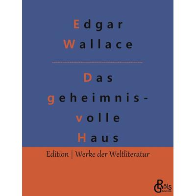 Das geheimnisvolle Haus, Taschenbuch von Edgar Wallace, Gröls Verlag, 978-3-9882853-1-7