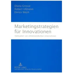 Marketingstrategien für Innovationen, Fachbücher von Diana Grosse, Robert Ullmann, Enrico Weyh