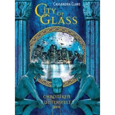 City of Glass / Chroniken der Unterwelt Bd.3, Taschenbuch von Cassandra Clare, Arena
