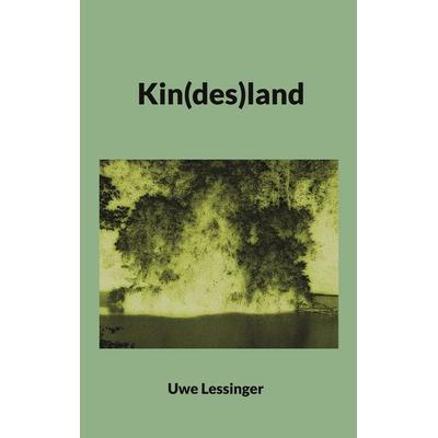 Kin(des)land, Taschenbuch von Uwe Lessinger, BoD – Books on Demand, 978-3-7578-0403-9