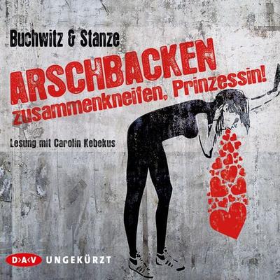Arschbacken zusammenkneifen, Prinzessin! - Rikje Stanze,Mirco Buchwitz, Audio, 4057664012821