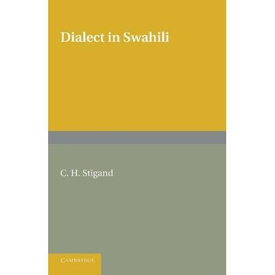Dialect in Swahili, Taschenbuch von C. H. Stigand, Cambridge University Press, 978-1-107-65224-8