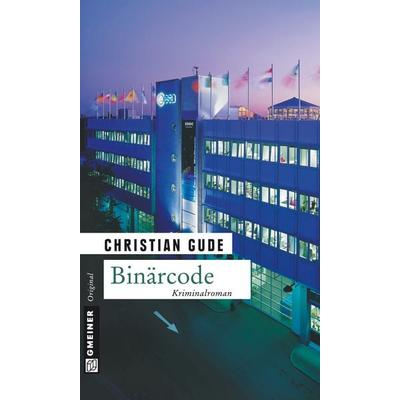 Binärcode, Taschenbuch von Christian Gude, Gmeiner-Verlag, 978-3-89977-762-8
