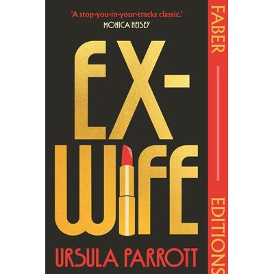 Ex-Wife (Faber Editions), Taschenbuch von Ursula Parrott, Faber & Faber, 978-0-571-38805-9