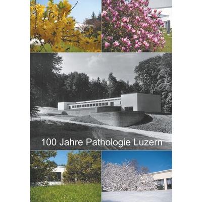 100 Jahre Pathologie Luzern, Taschenbuch von Joachim Diebold,Hedwig Trinkler,Aldo Colombi, BoD – Books on Demand, 978-3-7322-8725-3