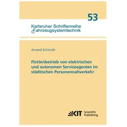 Flottenbetrieb von elektrischen und autonomen Serviceagenten im städtischen Personennahverkehr, Fachbücher von Arwed Schmidt