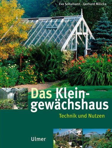 Eva Schumann - Das Kleingewächshaus: Technik und Nutzung - Preis vom 11.10.2026 15:43:13 h