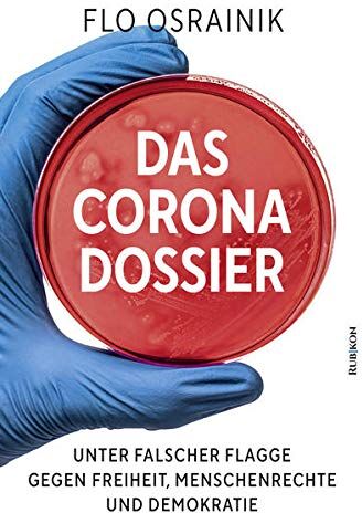 Flo Osrainik - Das Corona-Dossier: Unter falscher Flagge gegen Freiheit, Menschenrechte und Demokratie - Preis vom 12.10.2026 11:37:12 h