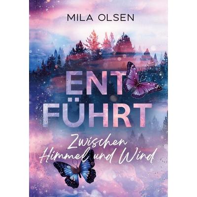 Entführt - Zwischen Himmel und Wind, Taschenbuch von Mila Olsen, Lucid Page Media, 978-3-9893545-7-9
