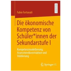 Die ökonomische Kompetenz von Schüler*innen der Sekundarstufe I, Fachbücher von Fabio Fortunati
